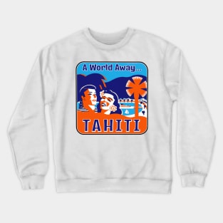 Tahiti Vintage Travel Pacific Ocean A World Away Luggage Crewneck Sweatshirt